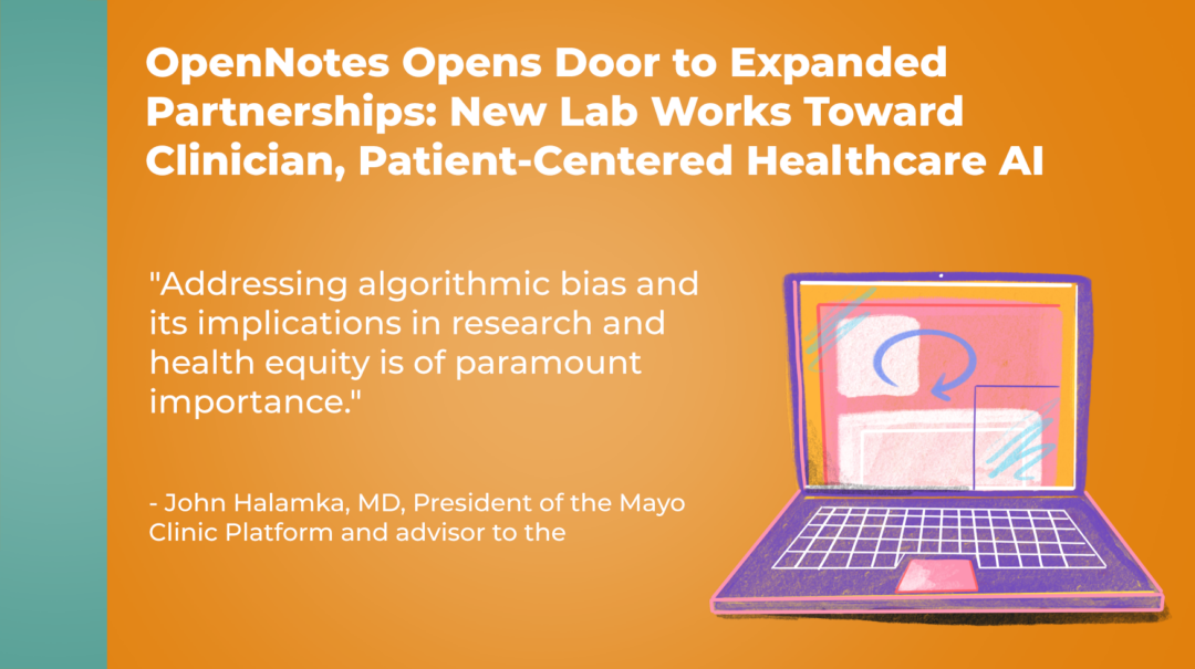 OpenNotes Opens Door to Expanded Partnerships: New Lab Works Toward Clinician, Patient-Centered Healthcare AI